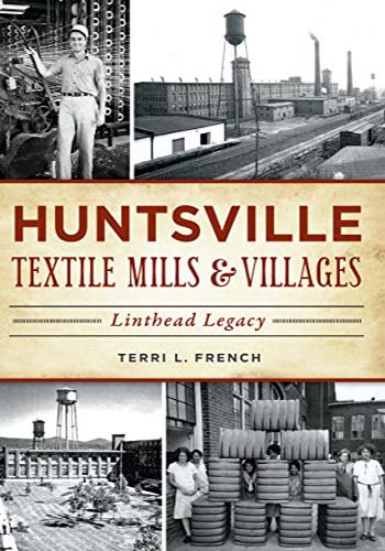 Huntsville Textile Mills + Villages